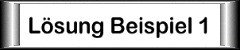 Button zur Lösung Beispiel 1